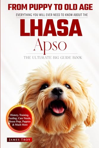 The Ultimate Lhasa Apso Big Guide: Everything You Will Ever Need To Know About The Lhasa Apso Book The Ultimate Lhasa Apso Big Guide: Everything You Will Ever Need To Know About The Lhasa Apso Book von Independently published