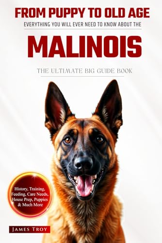 The Ultimate Malinois Big Guide: Everything You Will Ever Need To Know About The Malinois Book The Ultimate Malinois Big Guide: Everything You Will Ever Need To Know About The Malinois Book von Independently published