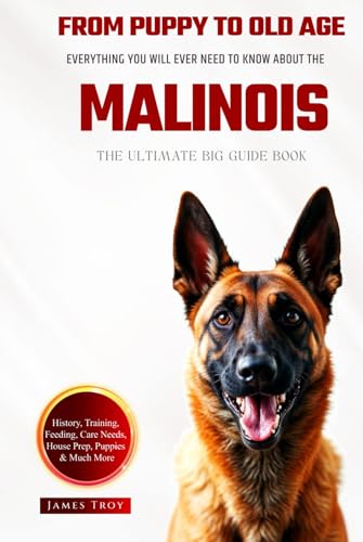The Ultimate Malinois Big Guide: Everything You Will Ever Need To Know About The Malinois Book The Ultimate Malinois Big Guide: Everything You Will Ever Need To Know About The Malinois Book von Independently published