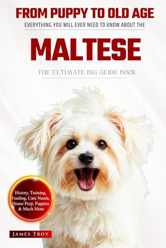 The Ultimate Maltese Big Guide: Everything You Will Ever Need To Know About The Maltese Book The Ultimate Maltese Big Guide: Everything You Will Ever Need To Know About The Maltese Book von Independently published