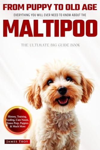 The Ultimate Maltipoo Big Guide: Everything You Will Ever Need To Know About The Maltipoo Book The Ultimate Maltipoo Big Guide: Everything You Will Ever Need To Know About The Maltipoo Book von Independently published