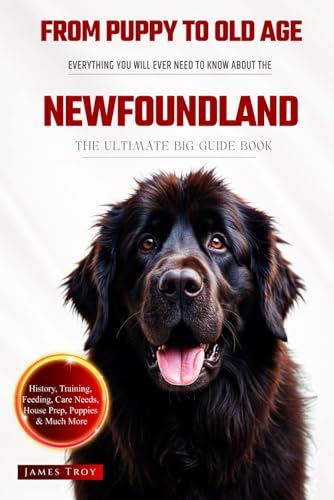 The Ultimate Newfoundland Big Guide: Everything You Will Ever Need To Know About The Newfoundland Book (The Expert Dog Guides - Choosing a puppy, ... Issues, Care In Old Age, and more, Band 19) von Independently published