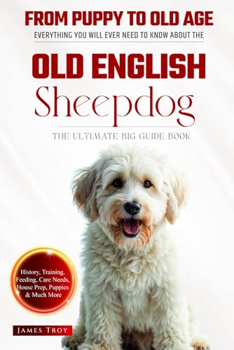 The Ultimate Old English Sheepdog Big Guide: Everything You Will Ever Need To Know About The Old English Sheepdog Book The Ultimate Old English Sheepdog Big Guide: Everything You Will Ever Need To Know About The Old English Sheepdog Book von Independently published