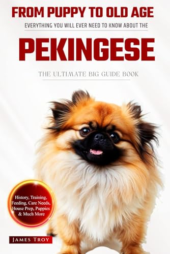The Ultimate Pekingese Big Guide: Everything You Will Ever Need To Know About The Pekingese Book The Ultimate Pekingese Big Guide: Everything You Will Ever Need To Know About The Pekingese Book von Independently published