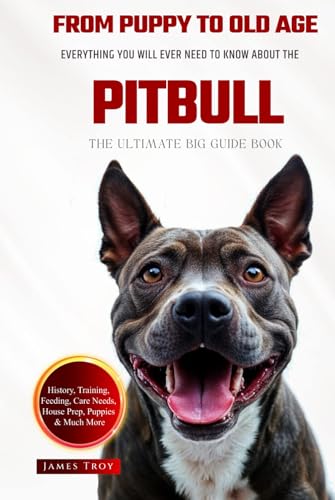 The Ultimate Pitbull Big Guide: Everything You Will Ever Need To Know About The Pitbull Book The Ultimate Pitbull Big Guide: Everything You Will Ever Need To Know About The Pitbull Book von Independently published
