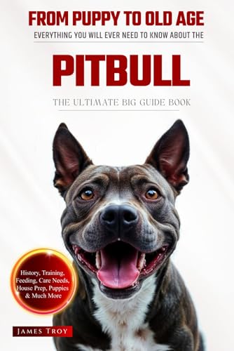 The Ultimate Pitbull Big Guide: Everything You Will Ever Need To Know About The Pitbull Book The Ultimate Pitbull Big Guide: Everything You Will Ever Need To Know About The Pitbull Book von Independently published