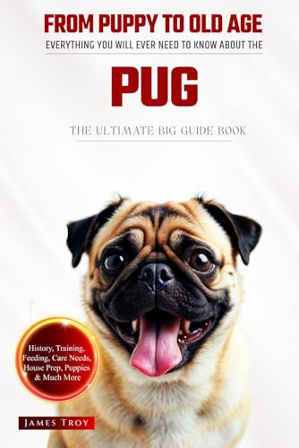 The Ultimate Pug Big Guide: Everything You Will Ever Need To Know About The Pug Book The Ultimate Pug Big Guide: Everything You Will Ever Need To Know About The Pug Book von Independently published