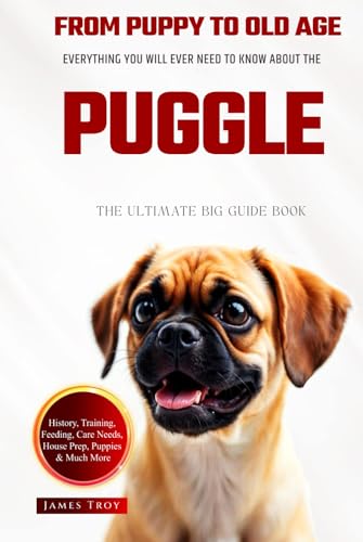 The Ultimate Puggle Big Guide: Everything You Will Ever Need To Know About The Puggle Book The Ultimate Puggle Big Guide: Everything You Will Ever Need To Know About The Puggle Book von Independently published