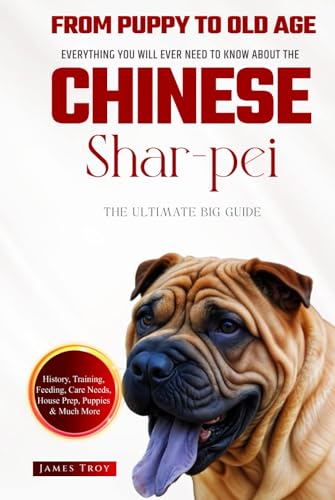 The Ultimate Shar-Pei Big Guide: Everything You Will Ever Need To Know About The Shar-Pei Book The Ultimate Shar-Pei Big Guide: Everything You Will Ever Need To Know About The Shar-Pei Book von Independently published