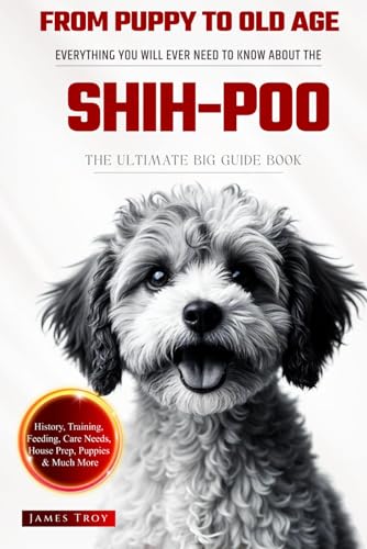 The Ultimate Shih-poo Big Guide: Everything You Will Ever Need To Know About The Shih-poo Book The Ultimate Shih-poo Big Guide: Everything You Will Ever Need To Know About The Shih-poo Book von Independently published