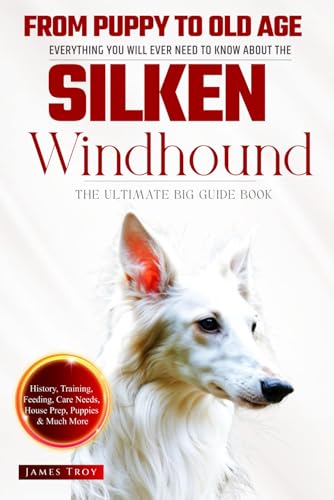 The Ultimate Silken Windhound Big Guide: Everything You Will Ever Need To Know About The Silken Windhound Book The Ultimate Silken Windhound Big Guide: Everything You Will Ever Need To Know About The Silken Windhound Book von Independently published