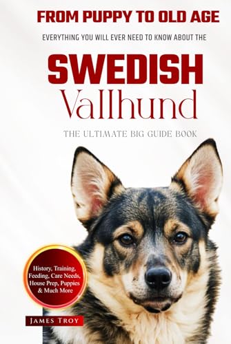 The Ultimate Swedish Vallhund Big Guide: Everything You Will Ever Need To Know About The Swedish Vallhund Book The Ultimate Swedish Vallhund Big Guide: Everything You Will Ever Need To Know About The Swedish Vallhund Book von Independently published
