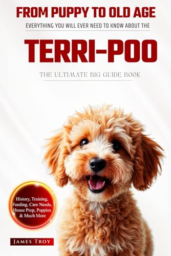 The Ultimate Terri-poo Big Guide: Everything You Will Ever Need To Know About The Terri-poo Book The Ultimate Terri-poo Big Guide: Everything You Will Ever Need To Know About The Terri-poo Book von Independently published
