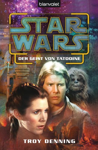 Star Wars™ Der Geist von Tatooine: Deutsche Erstveröffentlichung von Blanvalet