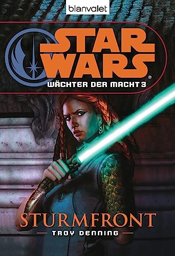 Star Wars™ Wächter der Macht 3: Sturmfront (Die Wächter-der-Macht-Reihe, Band 3) von Blanvalet