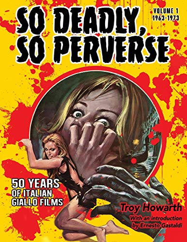 So Deadly, So Perverse: 50 Years of Italian Giallo Films von Midnight Marquee Press, Inc.