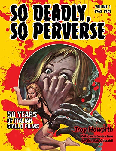 So Deadly, So Perverse: 50 Years of Italian Giallo Films
