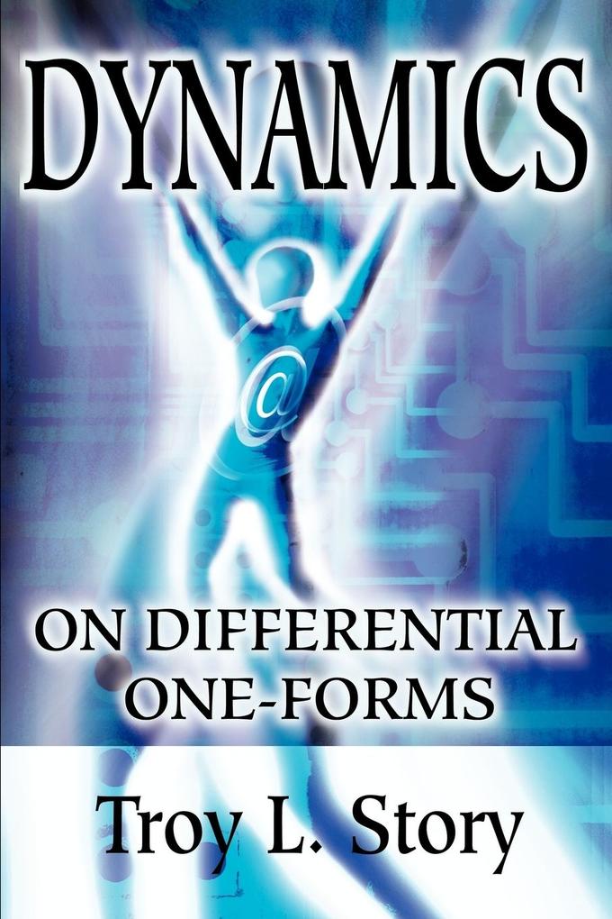 Dynamics on Differential One-Forms von iUniverse