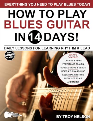 PLAY BLUES GUITAR IN 14 DAYS: Daily Lessons for Learning Blues Rhythm and Lead Guitar in Just Two Weeks! (Play Music in 14 Days, Band 1) PLAY BLUES GUITAR IN 14 DAYS: Daily Lessons for Learning Blues Rhythm and Lead Guitar in Just Two Weeks! (Play Music in 14 Days, Band 1) von Independently Published