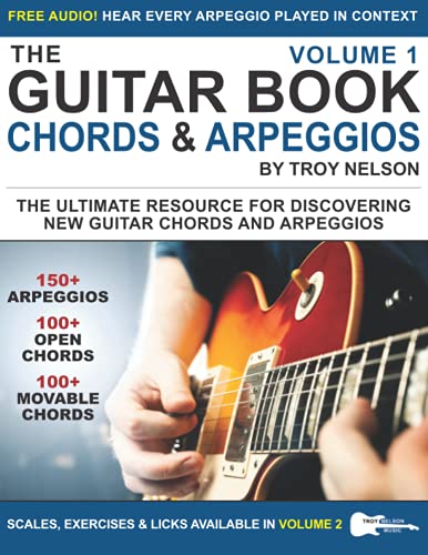 The Guitar Book: Volume 1: The Ultimate Resource for Discovering New Guitar Chords & Arpeggios The Guitar Book: Volume 1: The Ultimate Resource for Discovering New Guitar Chords & Arpeggios