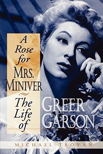 A Rose for Mrs. Miniver: The Life of Greer Garson von University Press of Kentucky