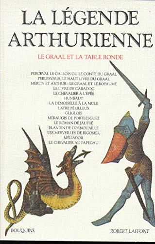 La Legende Arthurienne: Le Graal et la Table Ronde