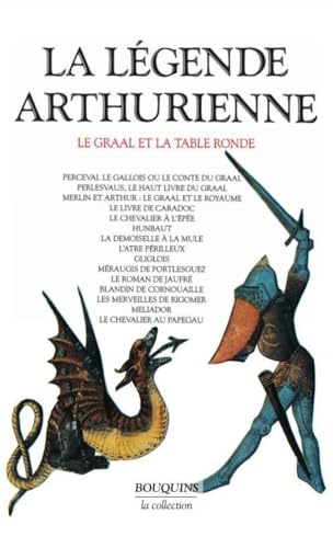 La Legende Arthurienne: Le Graal et la Table Ronde