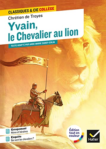 Yvain, le Chevalier au Lion: avec un groupement thématique « Héros et héroïnes » von HATIER