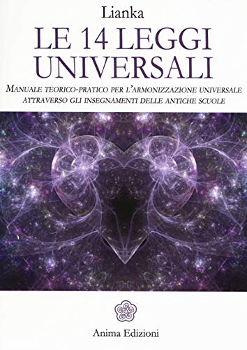 Meditazioni. Le 14 leggi universali. Come viverle e sperimentale attraverso la meditazione guidata (Manuali per l'anima)