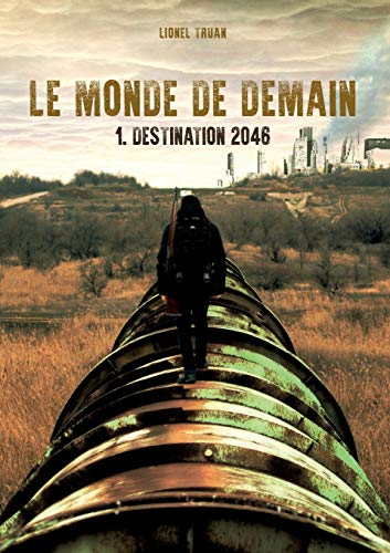 Le Monde de demain: Destination 2046 von Books on Demand