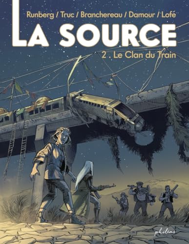 La Source - Tome 2 Le Clan du Train (2) von PHILEAS
