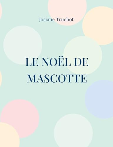 Le Noël de Mascotte von BoD – Books on Demand – Frankreich