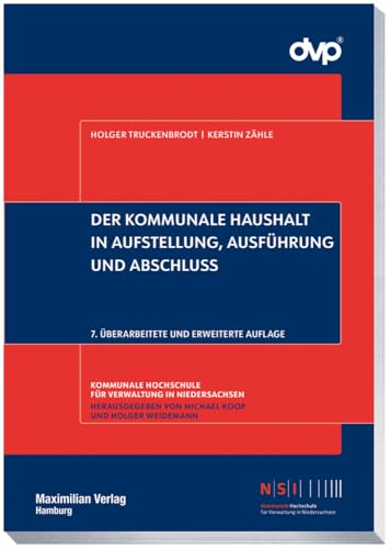 Der kommunale Haushalt in Aufstellung, Ausführung und Abschluss: 7. Überarbeitete und erweiterte Auflage (NSI-Schriftenreihe) von MAXIMILIAN
