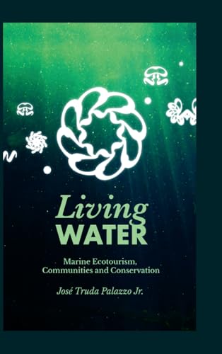 Living Water: Marine Ecotourism, Communities and Conservation von Lulu.com