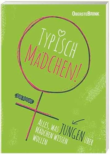 Typisch Mädchen: Alles was Jungen über Mädchen wissen wollen von Oberstebrink