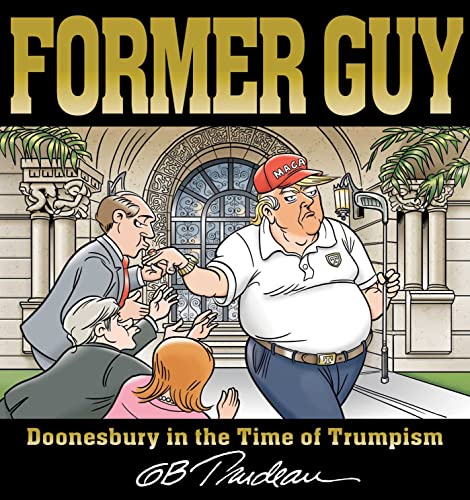 Former Guy: Doonesbury in the Time of Trumpism von Andrews McMeel Publishing