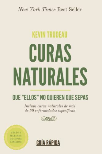 Curas naturales que "ellos" no quieren que sepas: Incluye 50 curas naturales de más de 50 enfermedades específicas. GUÍA RÁPIDA von Independently published