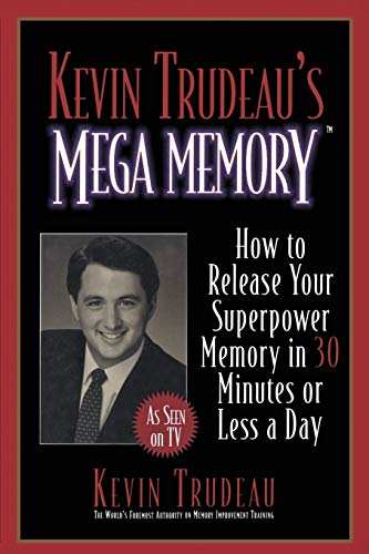Kevin Trudeau's Mega Memory: How to Release Your Superpower Memory in 30 Minutes Or Less a Day von William Morrow & Company