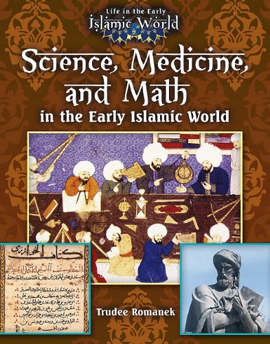 Science, Medicine, and Math in the Early Islamic World (Life in the Early Islamic World) von CRABTREE PUB