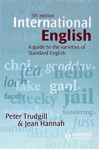 International English: A guide to the varieties of Standard English (The English Language Series)