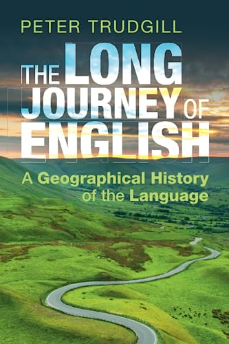 The Long Journey of English: A Geographical History of the Language von Cambridge University Press