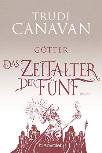 Das Zeitalter der Fünf - Götter: Roman (Auraya, Band 3) von Blanvalet