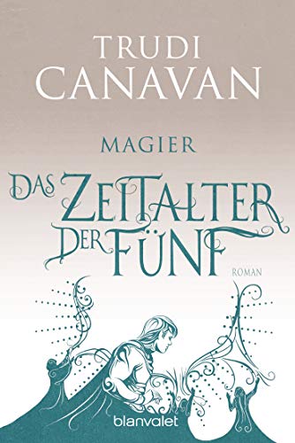 Das Zeitalter der Fünf - Magier: Roman (Auraya, Band 2) von Blanvalet