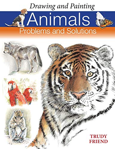 Drawing and Painting Animals: Problems & Solutions: Problems and Solutions von David & Charles
