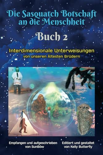 Die Sasquatch Botschaft an die Menschheit – Buch 2: Interdimensionale Unterweisungen von unseren Ältesten Brüdern von Verlag Olaf Posdzech