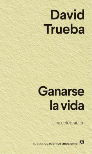 Ganarse la vida (Nuevos cuadernos Anagrama, Band 32) von Anagrama