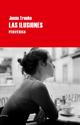 Las Ilusiones (Largo recorrido, Band 44) von Periférica