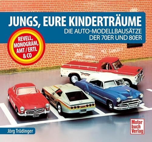Jungs, Eure Kinderträume: Die Auto-Modellbausätze der 70er und 80er von Motorbuch