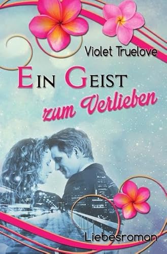 Zum-Verlieben-Reihe: Ein Geist zum Verlieben von epubli