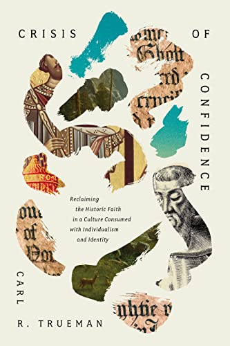 Crisis of Confidence: Reclaiming the Historic Faith in a Culture Consumed With Individualism and Identity Crisis of Confidence: Reclaiming the Historic Faith in a Culture Consumed With Individualism and Identity von Crossway Books